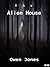 The Alien House: A Story Of Love, Hope And Alien Intervention
