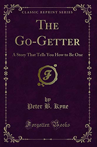 The Go-Getter: A Story That Tells You How to Be One