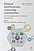 Cultural Intermediaries Connecting Communities: Revisiting Approaches to Cultural Engagement (Connected Communities)