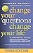 Change Your Questions, Change Your Life: 12 Powerful Tools for Leadership, Coaching, and Life