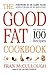 The Good Fat Cookbook