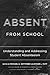 Absent from School: Understanding and Addressing Student Absenteeism