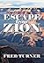 Escape from Zion: Mormon/Lds Zion