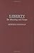 Liberty: Its Meaning and Scope (Contributions in Philosophy Book 77)
