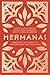 Hermanas: Deepening Our Identity and Growing Our Influence