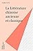 La Littérature chinoise ancienne et classique (Que sais-je ? t. 296) (French Edition)