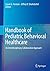 Handbook of Pediatric Behavioral Healthcare: An Interdisciplinary Collaborative Approach