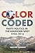 Color Coded: Party Politics in the American West, 1950–2016