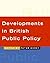 Developments in British Public Policy