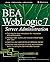 BEA WebLogic 7 Server Administration (CLS.EDUCATION)