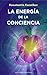 La energía de la conciencia (NUEVA CONSCIENCIA) (Spanish Edition)