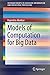 Models of Computation for Big Data (Advanced Information and Knowledge Processing)