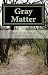 Gray Matter: Stuff That Got Me To Thinking