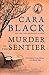 Murder in the Sentier An Aimee Leduc Investigation by Cara Black