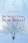 Book cover for My Mom's Gone, Now What?