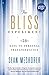 The Bliss Experiment (with embedded videos): 28 Days to Personal Transformation