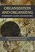 Organization and Organizing: Materiality, Agency and Discourse