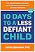 10 Days to a Less Defiant Child: The Breakthrough Program for Overcoming Your Child's Difficult Behavior