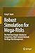 Robust Simulation for Mega-Risks: The Path from Single-Solution to Competitive, Multi-Solution Methods for Mega-Risk Management