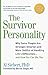 Survivor Personality: Why Some People Are Stronger, Smarter, and More Skillful at Handling Life's Difficulties...and How You Can Be, Too