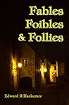 Fables Foibles & ...