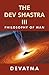 The Dev Shastra Iii: Philosophy of Man