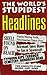 The World's Stupidest Headlines