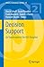 Decision Support: An Examination of the DSS Discipline (Annals of Information Systems Book 14)