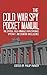 The Cold War Spy Pocket Manual by Philip Parker The Cold War Spy Pocket Manual by Philip Parker