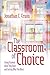 The Classroom of Choice: Giving Students What They Need and Getting What You Want