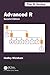 Advanced R, Second Edition (Chapman & Hall/CRC The R Series)