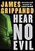 Hear No Evil by James Grippando