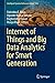 Internet of Things and Big Data Analytics for Smart Generation (Intelligent Systems Reference Library Book 154)
