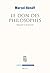 Le Don des philosophes. Repenser la réciprocité (L'Ordre philosophique) (French Edition)