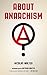 About Anarchism (Freedom Press)