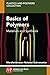 Basics of Polymers: Materials and Synthesis