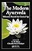 The Modern Ayurveda: Milestones Beyond the Classical Age