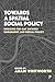 Towards a Spatial Social Policy: Bridging the Gap Between Geography and Social Policy