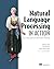 Natural Language Processing in Action: Understanding, analyzing, and generating text with Python