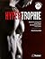 Hypertrophie: Approche pratique et scientifique du développement musculaire (French Edition)