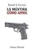La mentira como arma (Alianza Ensayo) (Spanish Edition)