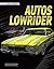 Autos lowrider (A todo motor) (Spanish Edition)