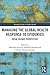 Managing the Global Health Response to Epidemics: Social science perspectives (Routledge Studies in Public Health)