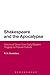 Shakespeare and the Apocalypse: Visions of Doom from Early Modern Tragedy to Popular Culture (Continuum Shakespeare Studies)