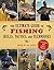 The Ultimate Guide to Fishing Skills, Tactics, and Techniques: A Comprehensive Guide to Catching Bass, Trout, Salmon, Walleyes, Panfish, Saltwater Gamefish, and Much More (Ultimate Guides)