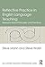 Reflective Practice in English Language Teaching: Research-Based Principles and Practices (ESL & Applied Linguistics Professional Series)