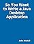 So You Want to Write a Java Desktop Application