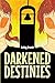 Darkened Destinies