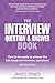 Interview Question & Answer Book, The: How To Be Ready To Answer The 155 Toughest Interview Questions