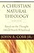A Christian Natural Theology, Second Edition: Based on the Thought of Alfred North Whitehead
